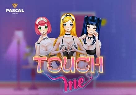 Touch Me